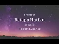 Lagu Betapa Hatiku | Karaoke | Minus one | backingtrack | Lyrics | HQ Audio | Chords
