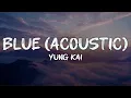 Download Lagu yung kai - blue (acoustic) (lyrics)
