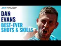 Lagu Dan Evans: Best-Ever Tennis Shots \u0026 Skills!