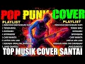Download Lagu Kumpulan Lagu Cover POP PUNK/ROCK ENERGI 2025 | Top Hits Spotify Indonesia | Viral di Tiktok