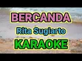 Download Lagu BERCANDA KARAOKE || Rita S