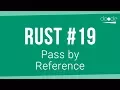 Rust Programming Tutorial - Pass by Reference