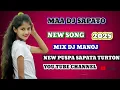Download Lagu Maa dj sapato aaviriyo re new song 2025 new puspa tur ton dj Manoj ft dj rohan ft dj yaha mogii _#