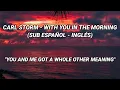 Download Lagu Carl Storm - With You In The Morning // Traducida al Español - Lyrics | Eternal 🔥🎶