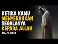 Download Lagu Keajaiban Datang Saat Kau Pasrah Total kepada Allah | Cahaya Qur'an