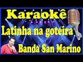 Download Lagu Karaokê Latinha na goteira - Banda San Marino (FAVOR OLHE A DESCRIÇÃO)