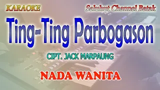 Download TING TING PARBOASON ll KARAOKE BATAK ll CIPT  JACK MARPAUNG ll NADA WANITA=DO MP3