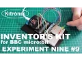 Inventor s Kit for the BBC micro bit Experiment 9