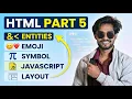 HTML Tutorial Part 5 Entities Emoji Symbols JavaScript Layout HTML Full Course in Hindi