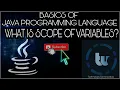 WHAT IS SCOPE OF VARIABLES Java Programming Language