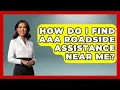 How Do I Find AAA Roadside Assistance Near Me - Auto Coverage Explained