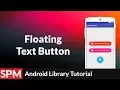 Floating Text Button in Android App Android Studio 2 3 3 Android Libraries Tutorials