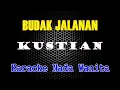 Download Lagu KARAOKE BUDAK JALANAN || Kustian || Nada Wanita