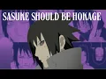 I Used to Hate Sasuke Uchiha - Exploring Naruto s Best Character