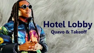 quavo u0026 takeoff hotel lobby lyrics