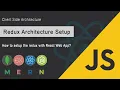 Learn Redux architecure Client side Architecture MERN Stack JSUniv