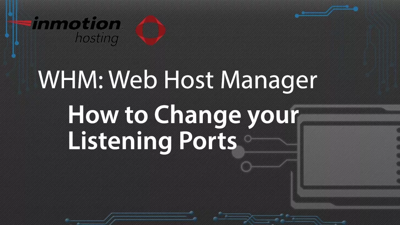 How to Change your Listening Ports in WHM