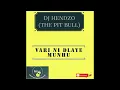 Download Lagu DJ HENDZO [THE PIT BULL] - VARI NI DLAYE MUNHU