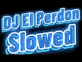 DJ El Perdon Slowed