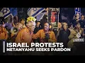 Lagu Israelis protest in Tel Aviv after Netanyahu seeks pardon on fraud cases
