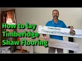 How to lay Timberidge Shaw Flooring the EASY WAY