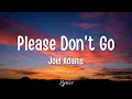 Please Don't Go  - Joel Adamss Full HD 🎵 Mp3 Song Download
