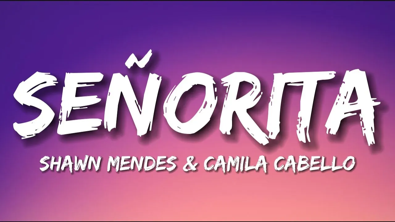Shawn Mendes & Camila Cabello - Señorita (Lyrics) Shawn Mendes & Camila Cabello - Señorita (Lyrics)