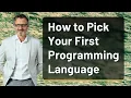 How to Pick Your First Programming Language