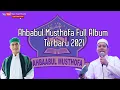 Lagu Ahbabul Musthofa Full album Terbaru 2021
