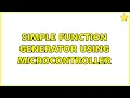 Simple function generator using microcontroller 5 Solutions