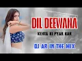 Lagu DIL DEEWANA KEHTA HE KI PYAR KAR || DESI BAND PARTY MIX || DJ AR IN THE MIX