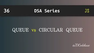 Queue vs Circular Queue in JavaScript DSA Explained with Example JDCodebase