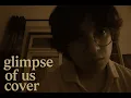 Download Lagu glimpse of us (cover) by quapi