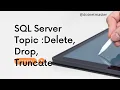 Difference between Delete Drop Truncate in SQL Server
