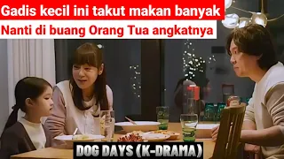 gadis kecil ini takut makan banyak nanti di buang orang tua angkatnya review film dog days