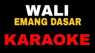 Download Karaoke Lagu Wali_Emang Dasar No Vocal MP3