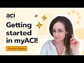 Getting Started in myACI