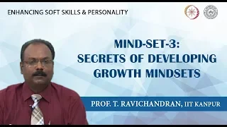 Lecture 05: MIND-SET-3: Secrets of Developing Growth Mindsets