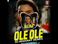 Download Lagu Ole Ole (Remix) - DJ Nishant