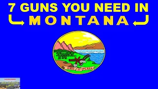 7 GUNS You MUST HAVE in MONTANA