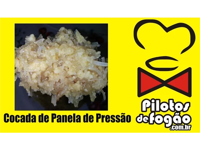 COCADA DE PANELA DE PRESSÃO PILOTOS DE FOGÃO