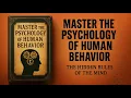 How to Mastering The Psychology Of Human Behavior - The Hidden Rules of the Mind book