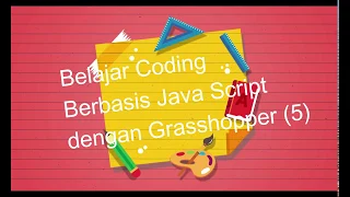 Belajar Coding Berbasis Java Script dengan Grasshopper 5