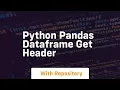 python pandas dataframe get header