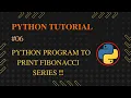 Python Program to Print Fibonacci Series in Hindi Python Tutorial in Hindi
