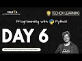 DAY 6 Programming with Python - Batch 1 TECHOX LEARNING