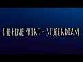 Lagu The Fine Print - Stupendiam (lyrics video)