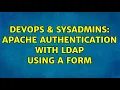 DevOps SysAdmins Apache authentication with LDAP using a FORM