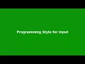 Chapter 4 Programming Style for Input