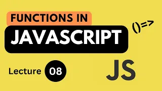 Functions in JavaScript Lecture 08 JavaScript Tutorial for Beginners in